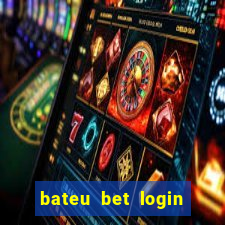 bateu bet login entrar na minha conta